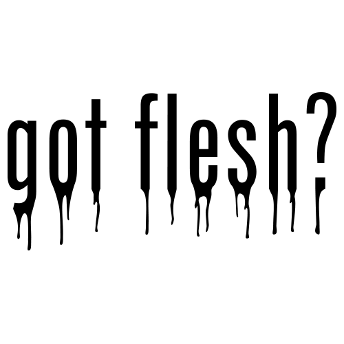 Got Flesh? - Click Image to Close